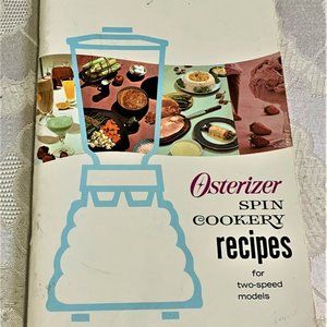 Osterizer Spin Cookery Recipes for Two-speed Models - Vintage Booklet 1964